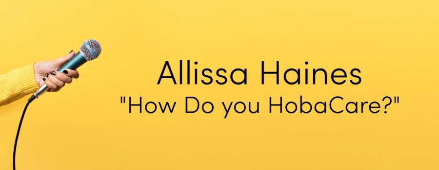 Allissa Haines How Do You HobaCare